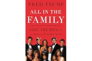 All in the Family: The Trumps and How We Got This Way