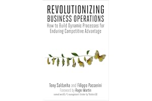 Revolutionizing Business Operations: How to Build Dynamic Processes for Enduring Competitive Advantage