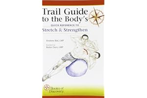 Trail Guide to the Body's Quick Reference to Stretch & Strengthen