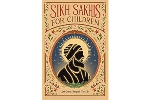 Sikh Sakhis for Children: Book 2: Sri Guru Angad Dev Ji