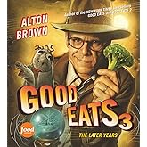 Good Eats 3: Third Good Eats companion packed with later-season experiments, hacks, and comfort-food deep dives. (Volume 3)