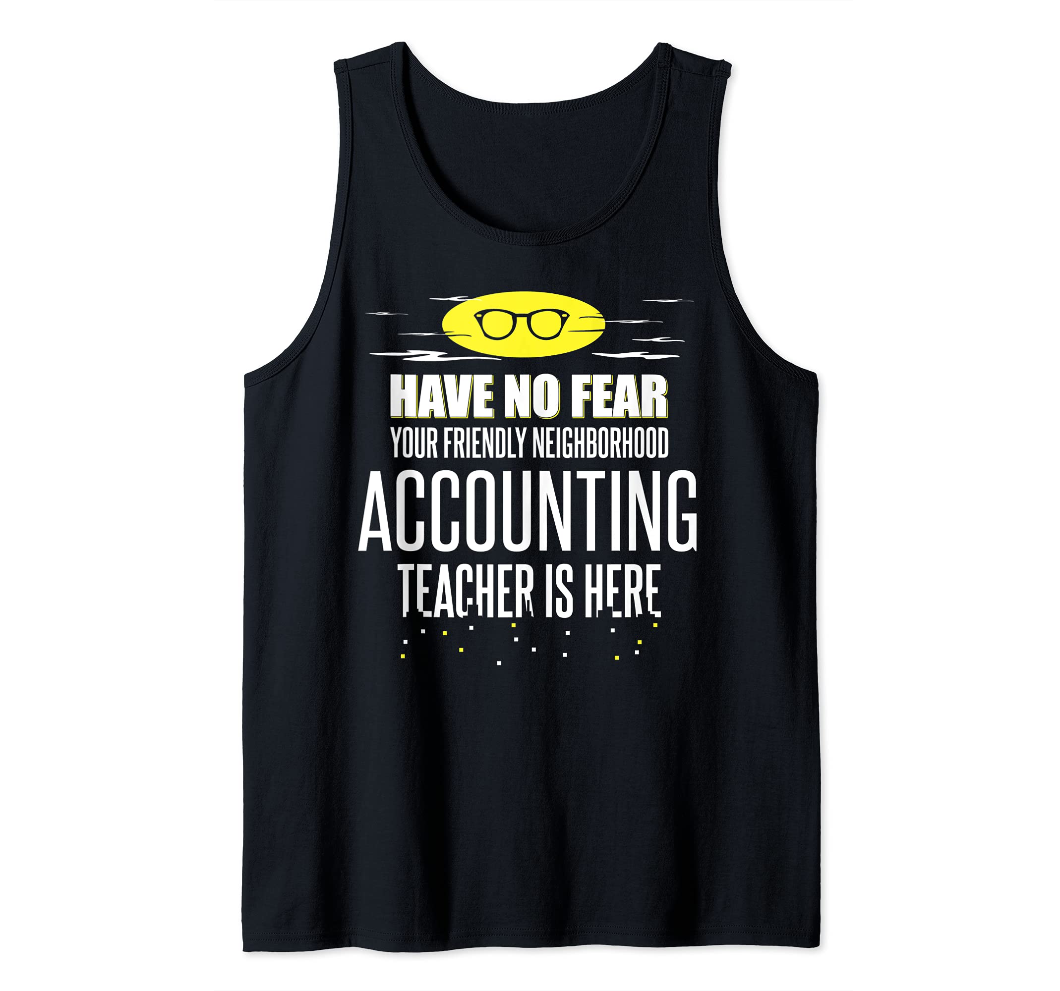 Super Accounting Teacher Design - Have No Fear! Tank Top