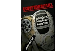 Confidential: Business Secrets, Getting Theirs - Keeping Yours