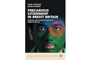 Precarious Citizenship in Brexit Britain: Central and Eastern European Roma in the UK (Global Migration and Social Change)