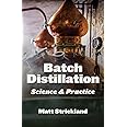 Batch Distillation: Science and Practice