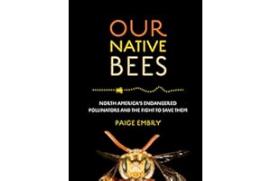 Our Native Bees: North America's Endangered Pollinators and the Fight to Save Them