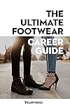 The Ultimate Footwear Career Guide: Discover the