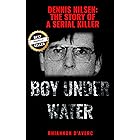 Boy Under Water: Dennis Nilsen: The Story of a Serial Killer