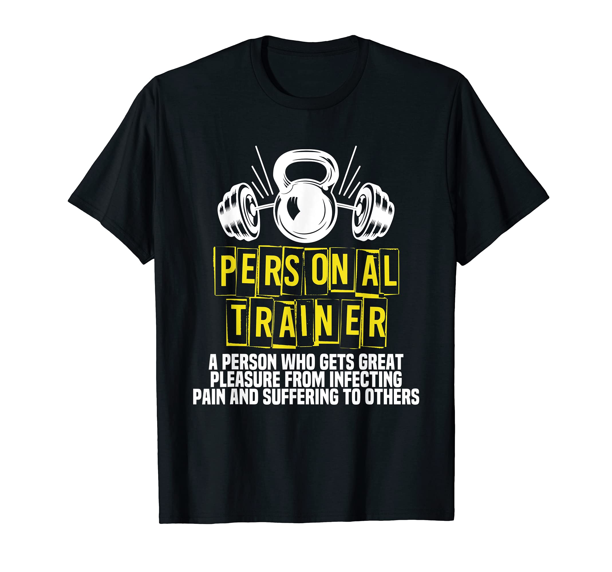 Personal Trainer Pleasure Of Inflicting Pain And Suffering T-Shirt