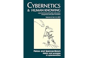 Peirce and Spencer-Brown: History and Synergies in Cybersemiotics (Cybernetics & Human Knowing)