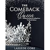 The Comeback Queen Workbook: Healing, Hustling, & Finding Peace
