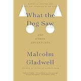 What the Dog Saw: And Other Adventures