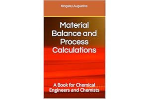 Material Balance and Process Calculations: A Book for Chemical Engineers and Chemists