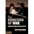 The Direction of War: Contemporary Strategy in Historical Perspective