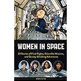 Women in Space: 23 Stories of First Flights, Scientific Missions, and Gravity-Breaking Adventures (Women of Action)