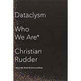 Dataclysm: Who We Are (When We Think No One's Looking)