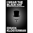 I Wear the Black Hat: Grappling with Villains (Real and Imagined)