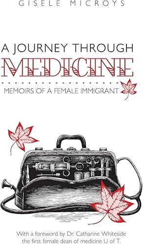 Download A Journey Through Medicine: Memoirs of a Female Immigrant PDF