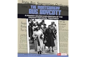 The Montgomery Bus Boycott: A Primary Source Exploration of the Protest for Equal Treatment (We Shall Overcome)