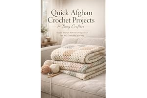 Quick Afghan Crochet Projects for Busy Crafters: Simple Blanket Patterns Designed for Fast and Enjoyable Stitching