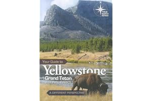 Your Guide to Yellowstone and Grand Teton National Parks (True North Series)