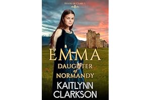 Emma: Daughter Of Normandy (House Of Clare Book 1)