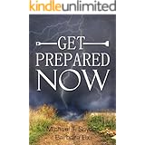 Get Prepared Now!: Why A Great Crisis Is Coming & How You Can Survive It