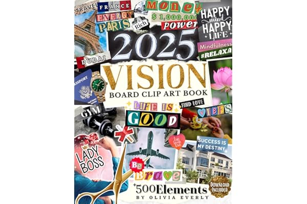 2025 Vision Board Clip Art Book: 500+ Extensive Collection of Powerful Pictures, Quotes, Words, and Affirmations to Create Dream Boards for Women & Men