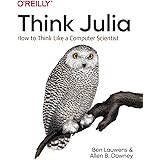 Think Julia: How to Think Like a Computer Scientist