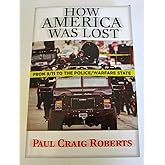 How America Was Lost: From 9/11 to the Police/Warfare State