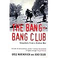 The Bang-Bang Club : The Making of the New South Africa