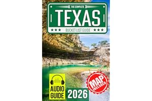 Texas Bucket List: Set Off on 150 Epic Adventures and Discover Incredible Destinations to Live Out Your Dreams While Creating Unforgettable Memories that Will Last a Lifetime. (Map Included)