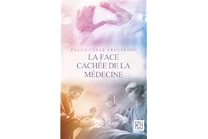 La face cachée de la médecine (French Edition)