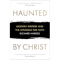Haunted by Christ: Modern Writers and the Struggle for Faith book cover