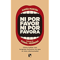 Ni por favor ni por favora: Cómo hablar con lenguaje inclusivo sin que se note (demasiado) (Mayor nº 726) (Spanish… book cover