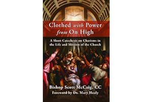 Clothed with Power from On High: A Short Catechesis on Charisms in the Life and Mission of the Church