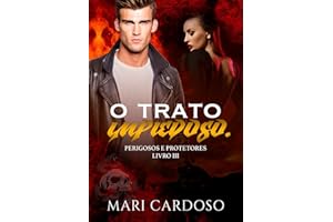 O Trato Impiedoso. (Perigosos e Protetores Livro 3) (Portuguese Edition)
