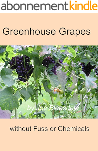 Download Greenhouse Grapes Without Fuss or Chemicals (English Edition) PDF