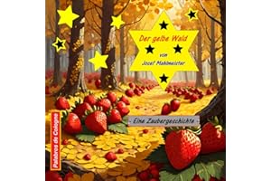 Der gelbe Wald: Eine Zaubergeschichte (German Edition)
