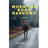 When The Road Narrows: A coming-of-age story about a young man navigating acceptance, sexuality, heartache, and the pursuit of redemption.