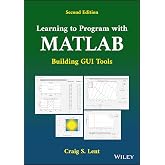 Learning to Program with MATLAB: Building GUI Tools