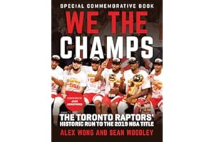 We The Champs: The Toronto Raptors' Historic Run to the 2019 NBA Title