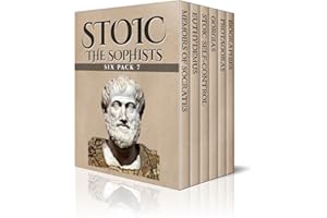 Stoic Six Pack 7 – The Sophists: Memoirs of Socrates, Euthydemus, Stoic Self-control, Gorgias, Protagoras and Biographies (Il