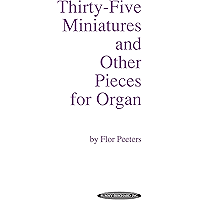 Thirty-Five Miniatures and Other Pieces for Organ: Organ Collection (Summy-Birchard Edition) book cover