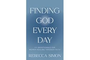Finding God Every Day: 111 Devotionals For Women Healing Through Faith