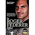 The Roger Federer Effect: (Shortlisted for the Sunday Times Sports Book Awards 2023)