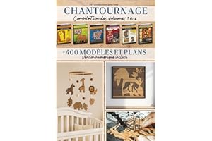Chantournage - Compilation des volumes 1 à 6: Intégral de la collection avec + de 400 modèles et créations pour exercer votre
