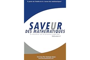 Se concentrer sur les processus algebrique (Volume 4): Saveur des Mathematiques (French Edition)