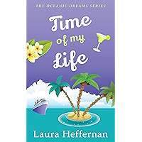 Time of My Life: A Witty, Charming Romantic Comedy (Oceanic Dreams Book 2) book cover Time of My Life: A Witty, Charming Romantic Comedy (Oceanic Dreams Book 2) book cover