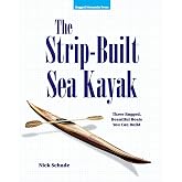The Strip-Built Sea Kayak: Three Rugged, Beautiful Boats You Can Build